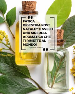 Fatica digestiva post natale? Ti svelo una sinergia aromatica che Ti rimette al mondo!